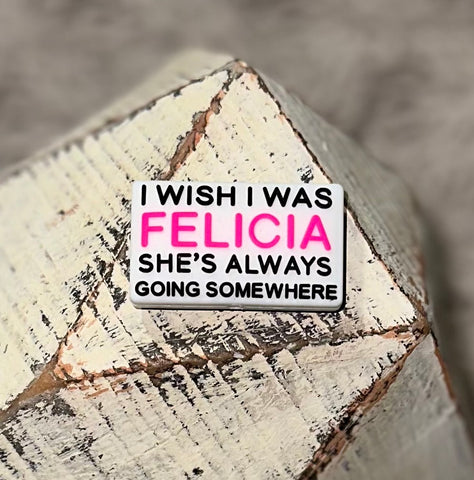 I Wish I Was Feclicia She's Always Going Somewhere Silicone Focal Bead