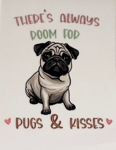 There's Always Room for Pugs and Kisses